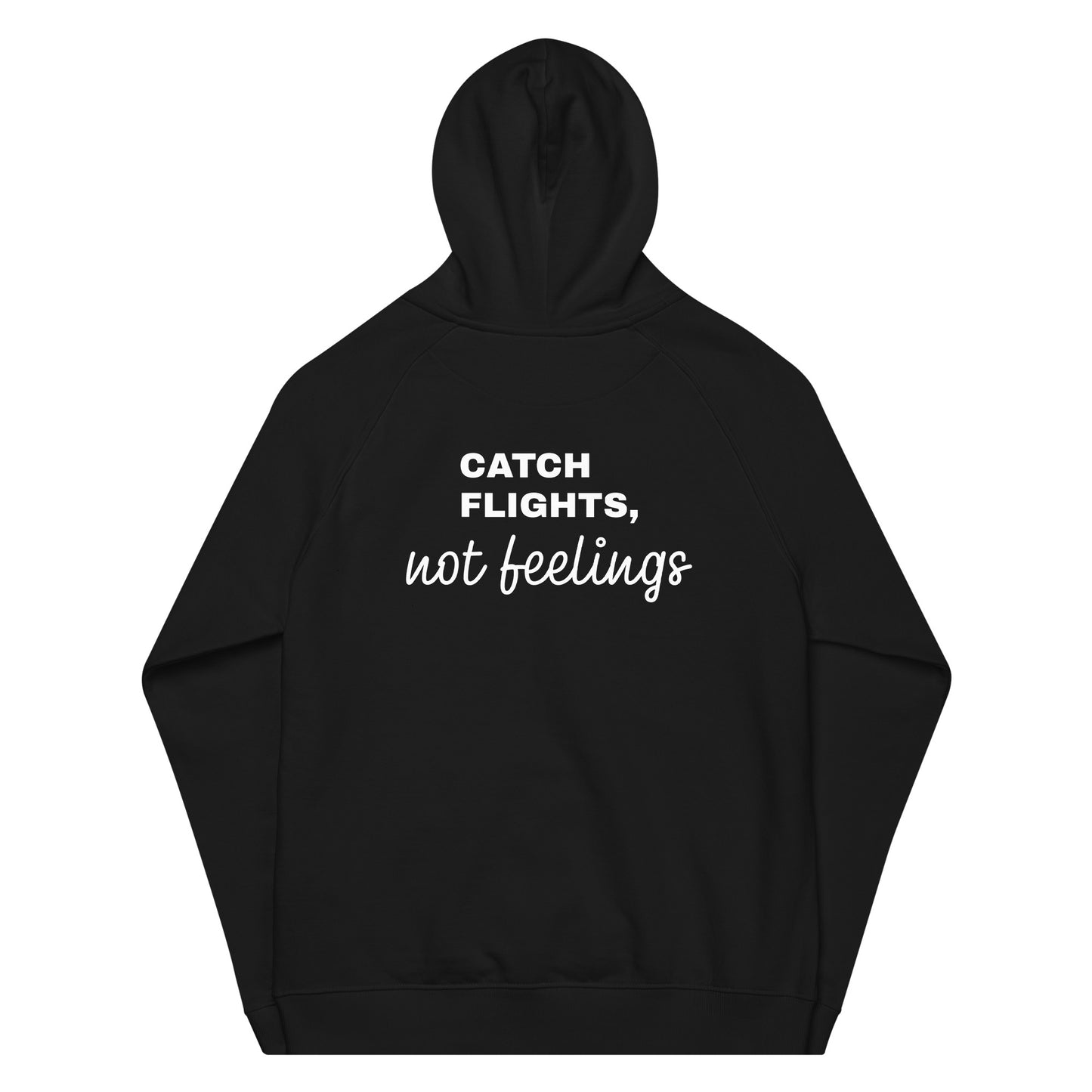 Catch Flights Not Feelings Unisex Raglan Hoodie by Fitcustomizer Oy