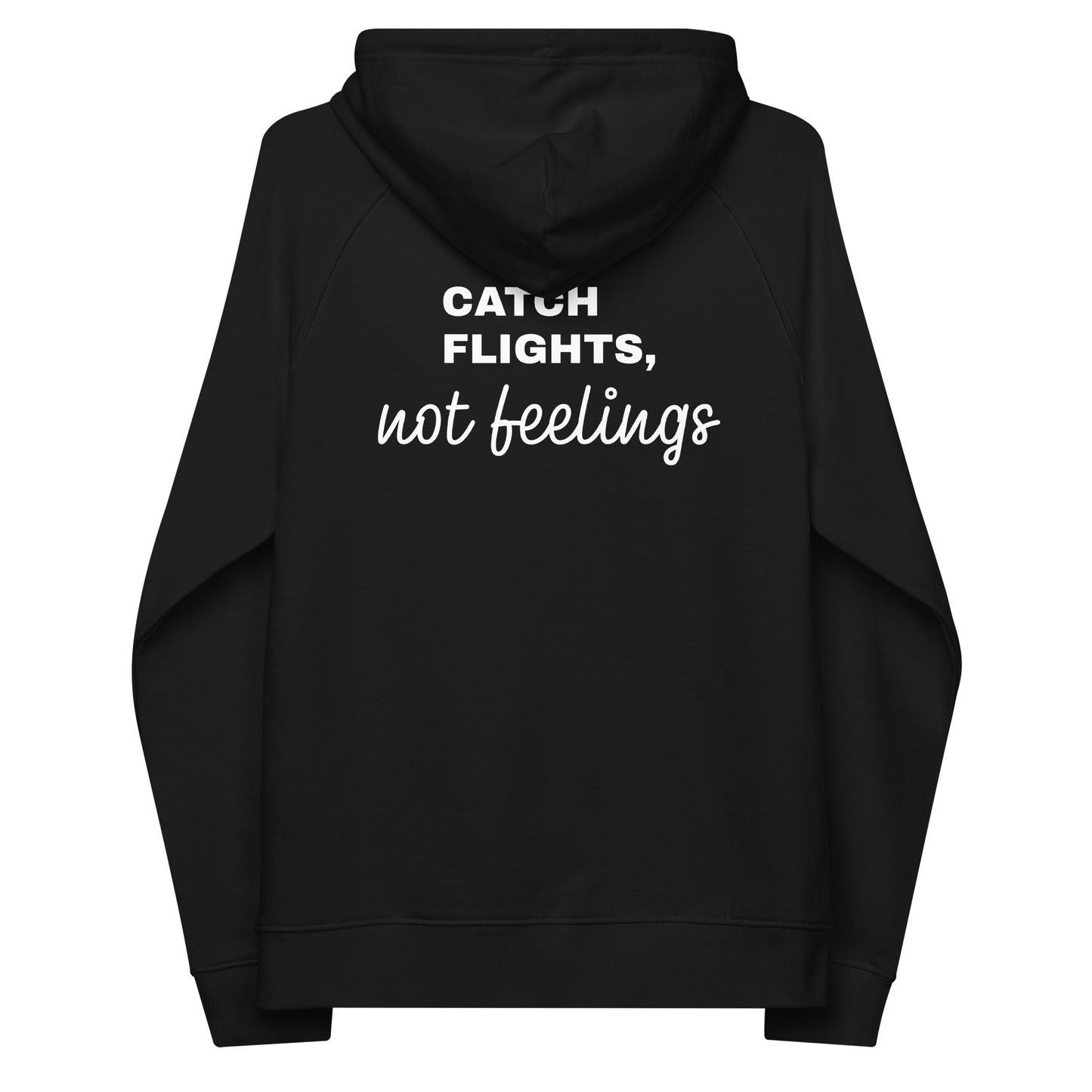 Catch Flights Not Feelings Unisex Raglan Hoodie by Fitcustomizer Oy