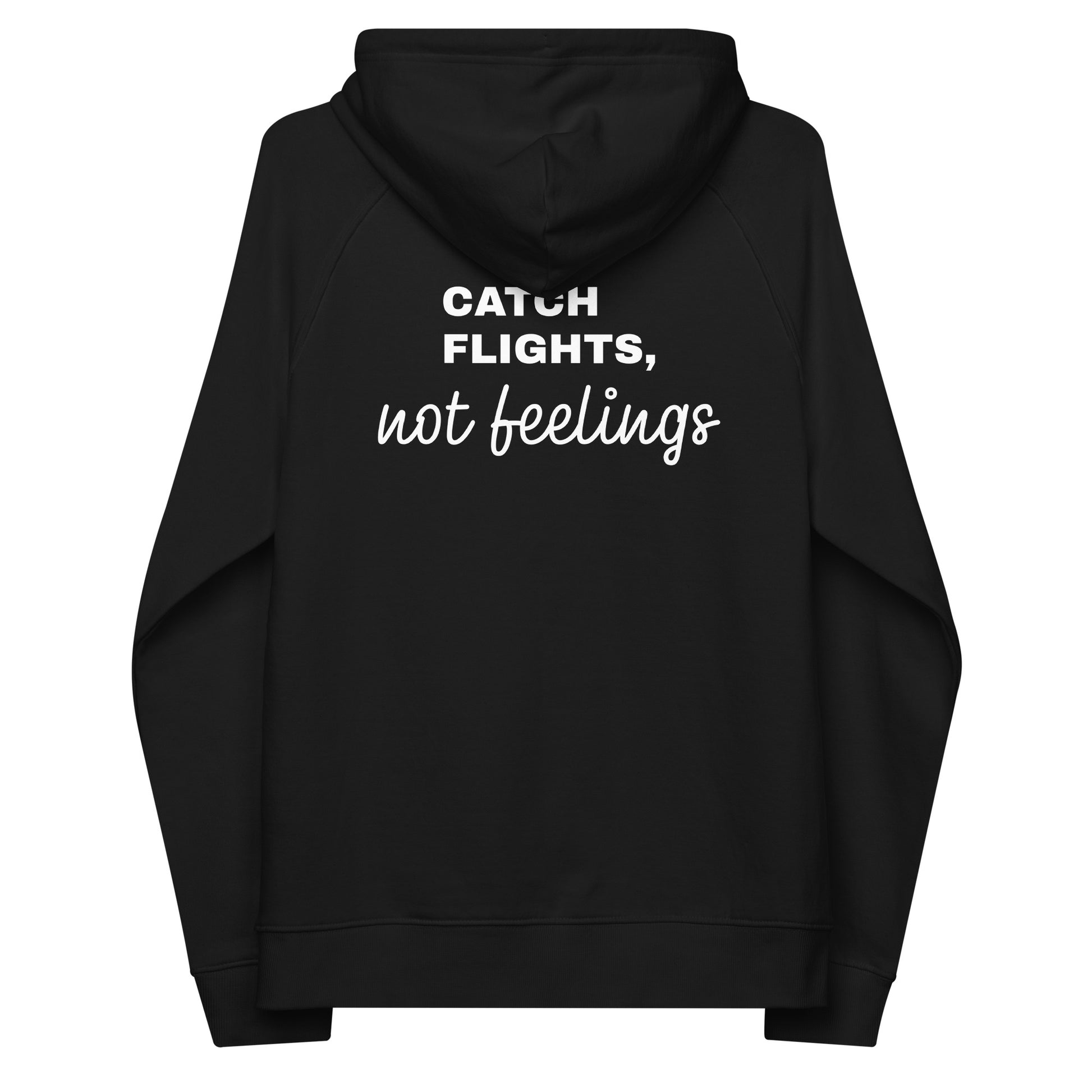 Catch Flights Not Feelings Unisex Raglan Hoodie by Fitcustomizer Oy