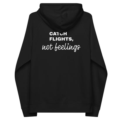 Catch Flights Not Feelings Unisex Raglan Hoodie by Fitcustomizer Oy